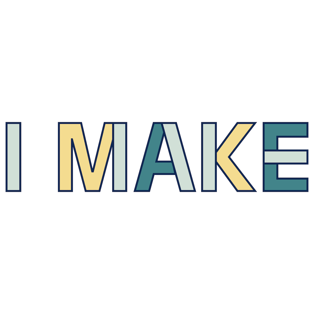 I MAKE